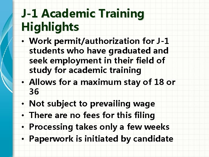 J-1 Academic Training Highlights • Work permit/authorization for J-1 students who have graduated and