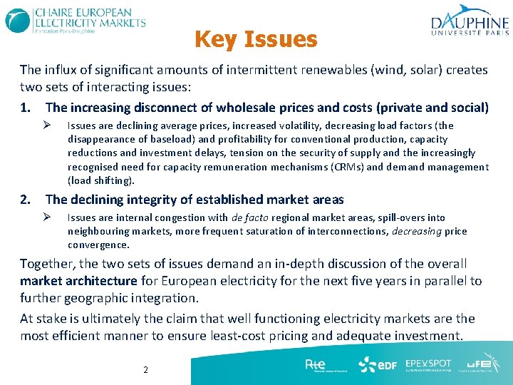 Key Issues The influx of significant amounts of intermittent renewables (wind, solar) creates two Key Issues The influx of significant amounts of intermittent renewables (wind, solar) creates two