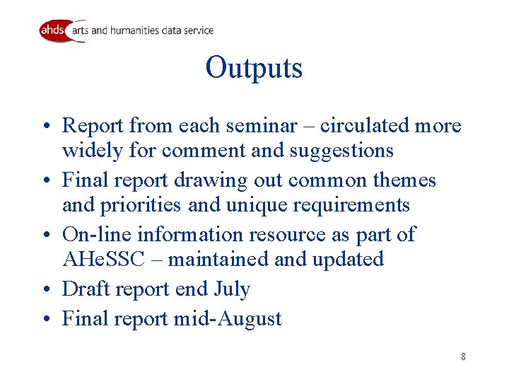 Outputs • Report from each seminar – circulated more widely for comment and suggestions