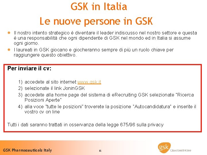 GSK in Italia Le nuove persone in GSK · Il nostro intento strategico è