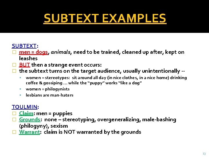 SUBTEXT EXAMPLES SUBTEXT: � men = dogs, animals, need to be trained, cleaned up