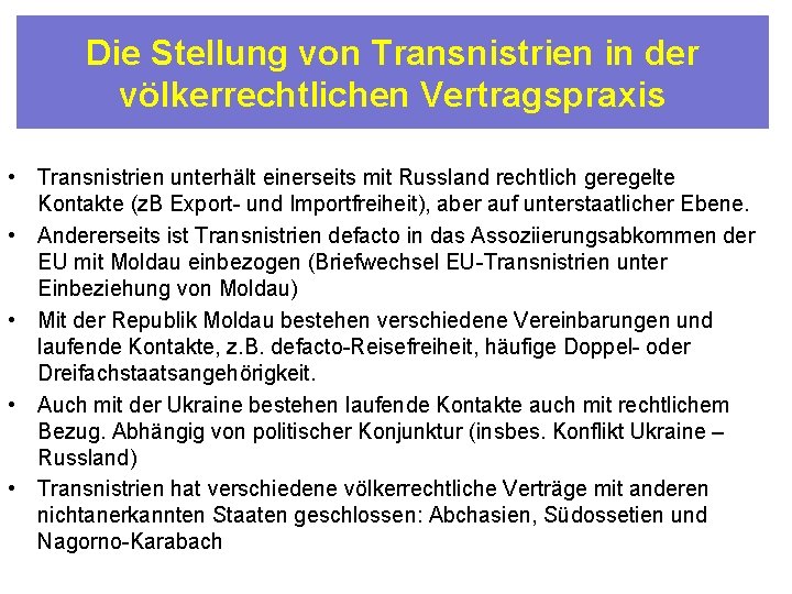 Die Stellung von Transnistrien in der völkerrechtlichen Vertragspraxis • Transnistrien unterhält einerseits mit Russland