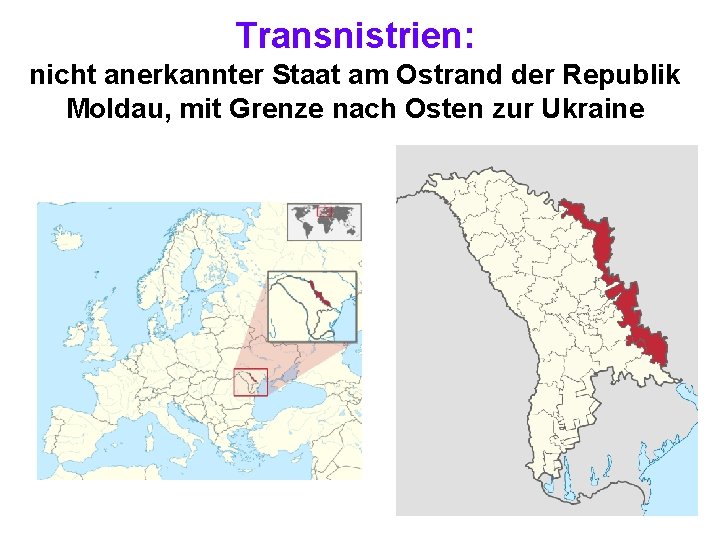 Transnistrien: nicht anerkannter Staat am Ostrand der Republik Moldau, mit Grenze nach Osten zur