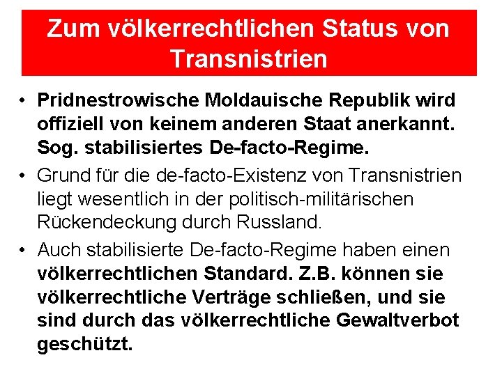 Zum völkerrechtlichen Status von Transnistrien • Pridnestrowische Moldauische Republik wird offiziell von keinem anderen