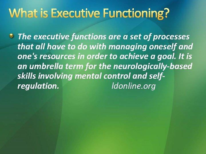 What is Executive Functioning? The executive functions are a set of processes that all What is Executive Functioning? The executive functions are a set of processes that all