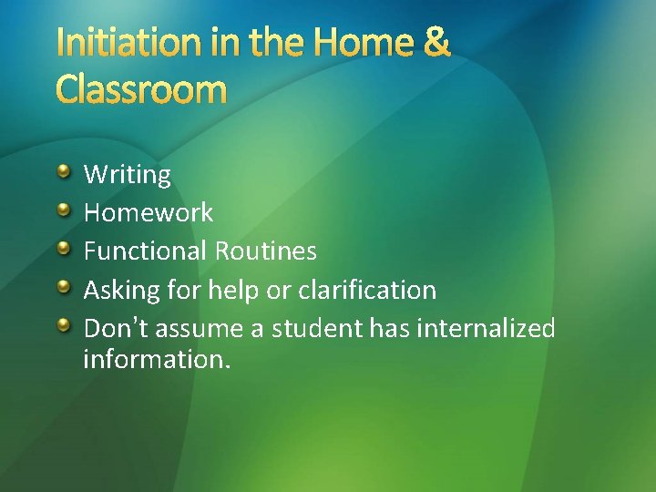 Initiation in the Home & Classroom Writing Homework Functional Routines Asking for help or Initiation in the Home & Classroom Writing Homework Functional Routines Asking for help or