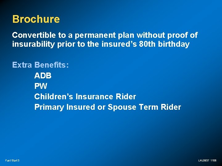 Brochure Convertible to a permanent plan without proof of insurability prior to the insured’s