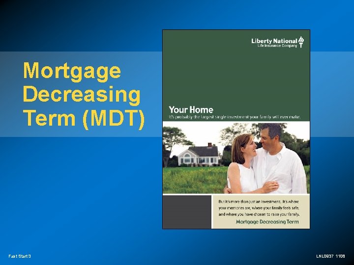 Mortgage Decreasing Term (MDT) Fast Start 3 LNL 0937 1108 
