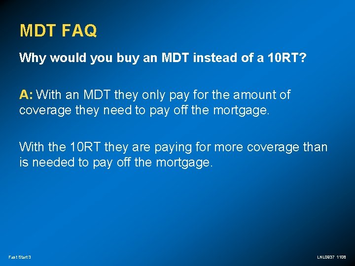 MDT FAQ Why would you buy an MDT instead of a 10 RT? A: