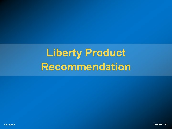 Liberty Product Recommendation Fast Start 3 LNL 0937 1108 