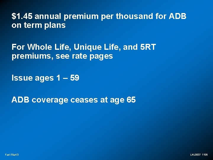 $1. 45 annual premium per thousand for ADB on term plans For Whole Life,