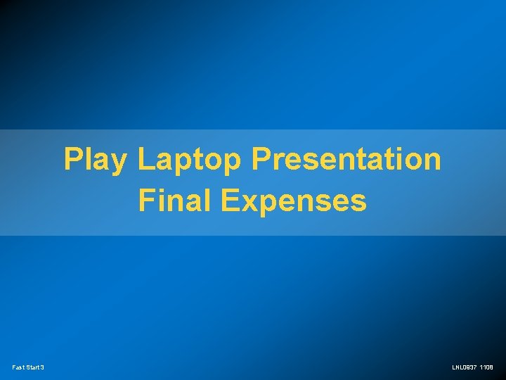 Play Laptop Presentation Final Expenses Fast Start 3 LNL 0937 1108 