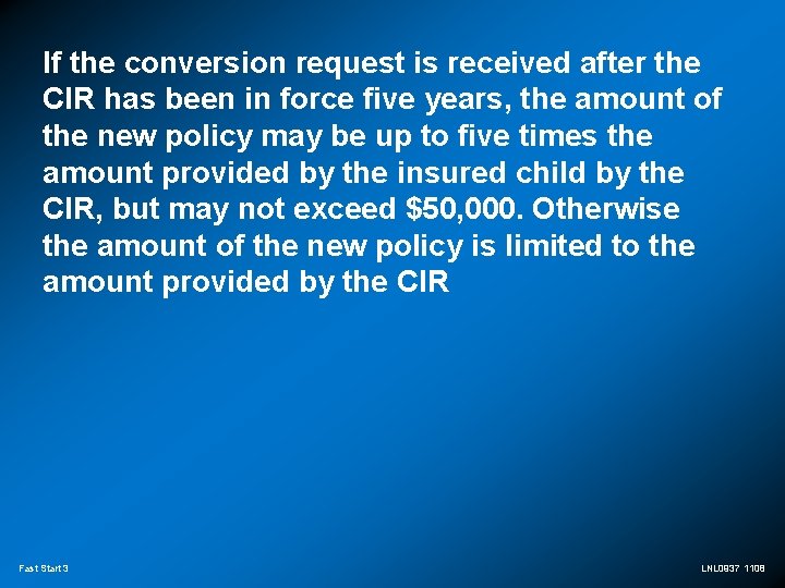 If the conversion request is received after the CIR has been in force five