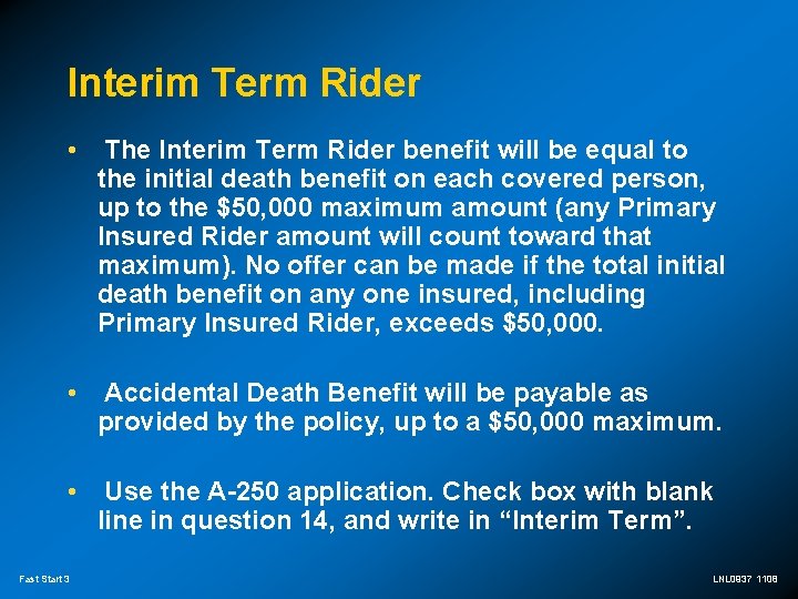 Interim Term Rider • The Interim Term Rider benefit will be equal to the