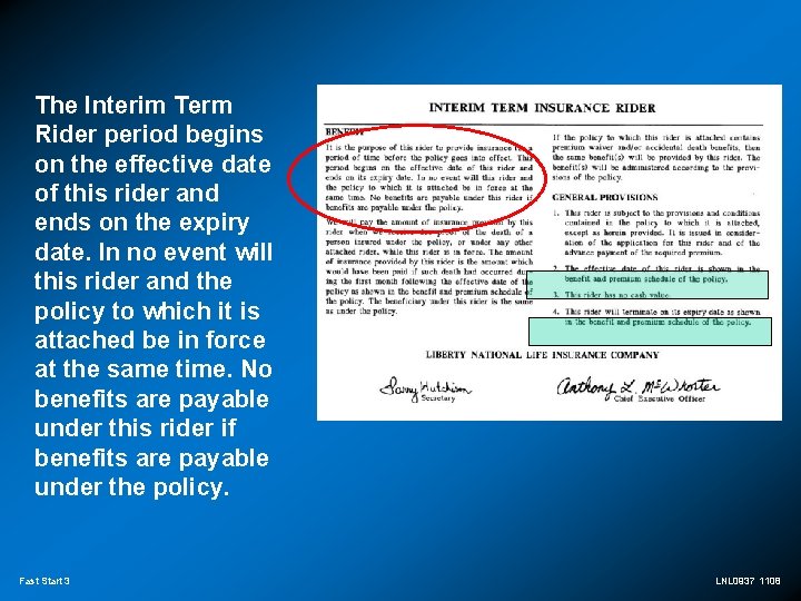 The Interim Term Rider period begins on the effective date of this rider and