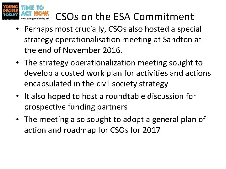 CSOs on the ESA Commitment • Perhaps most crucially, CSOs also hosted a special