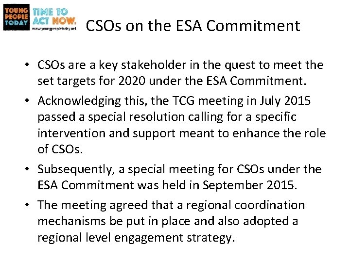 CSOs on the ESA Commitment • CSOs are a key stakeholder in the quest