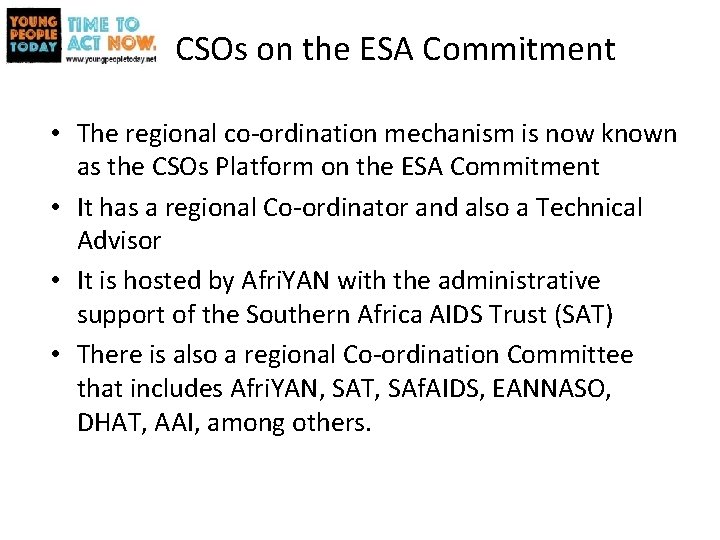 CSOs on the ESA Commitment • The regional co-ordination mechanism is now known as