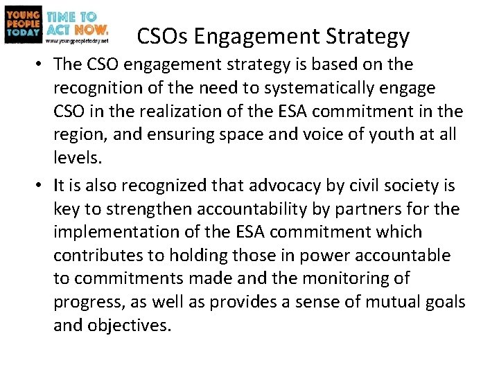 CSOs Engagement Strategy • The CSO engagement strategy is based on the recognition of