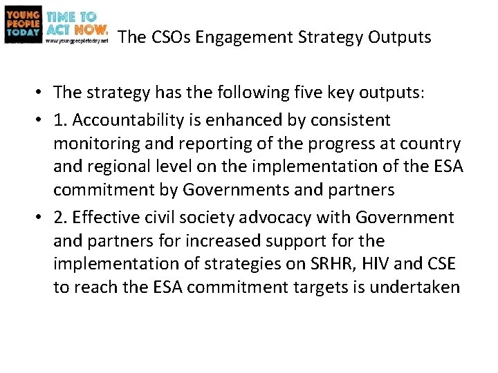 The CSOs Engagement Strategy Outputs • The strategy has the following five key outputs: