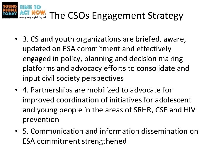 The CSOs Engagement Strategy • 3. CS and youth organizations are briefed, aware, updated
