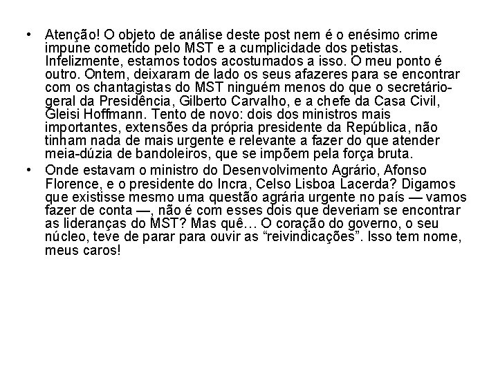  • Atenção! O objeto de análise deste post nem é o enésimo crime