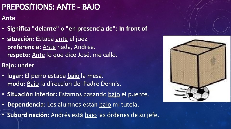 PREPOSITIONS A ANTE BAJO CON CONTRA DESDE DURANTE