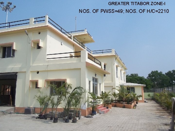 GREATER TITABOR ZONE-I NOS. OF PWSS=49; NOS. OF H/C=2210 