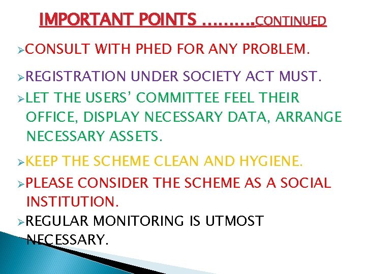 IMPORTANT POINTS ………. CONTINUED ØCONSULT WITH PHED FOR ANY PROBLEM. ØREGISTRATION ØLET UNDER SOCIETY