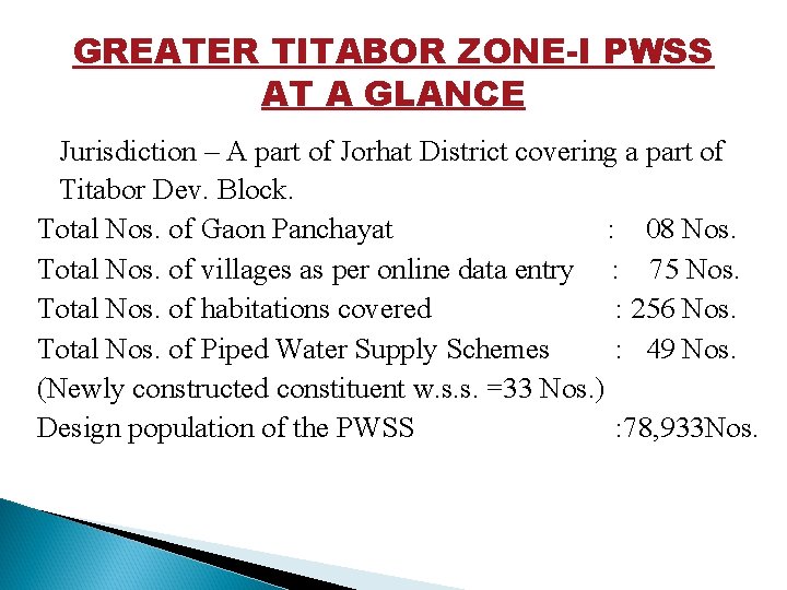 GREATER TITABOR ZONE-I PWSS AT A GLANCE Jurisdiction – A part of Jorhat District