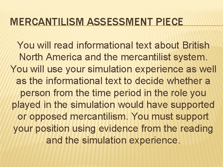 MERCANTILISM ASSESSMENT PIECE You will read informational text about British North America and the
