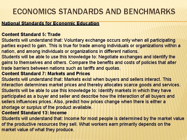 ECONOMICS STANDARDS AND BENCHMARKS National Standards for Economic Education Content Standard 5: Trade Students