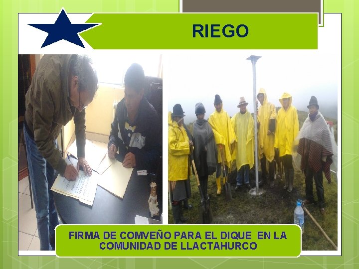 RIEGO FIRMA DE COMVEÑO PARA EL DIQUE EN LA COMUNIDAD DE LLACTAHURCO 