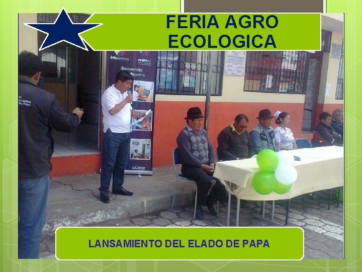 FERIA AGRO ECOLOGICA LANSAMIENTO DEL ELADO DE PAPA 