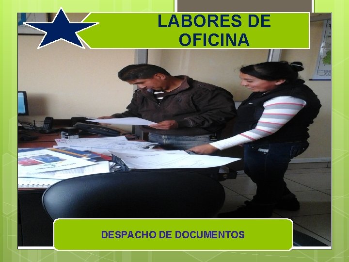 LABORES DE OFICINA DESPACHO DE DOCUMENTOS 