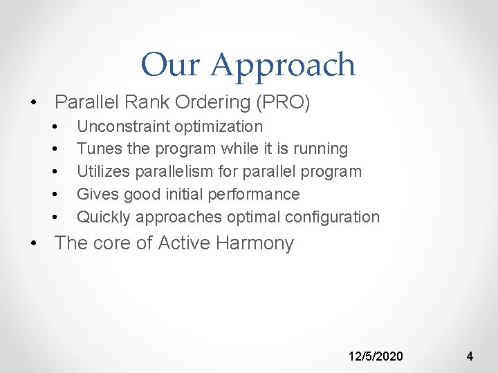 Our Approach • Parallel Rank Ordering (PRO) • • • Unconstraint optimization Tunes the