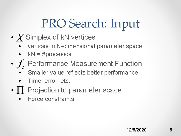 PRO Search: Input • Simplex of k. N vertices • • • vertices in