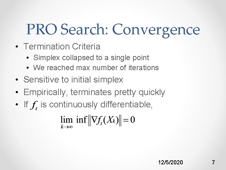 PRO Search: Convergence • Termination Criteria • Simplex collapsed to a single point •