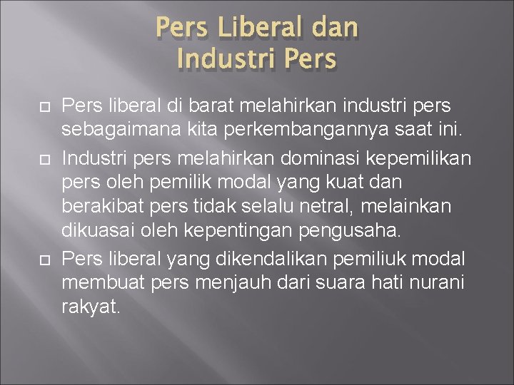 Pers Liberal dan Industri Pers liberal di barat melahirkan industri pers sebagaimana kita perkembangannya