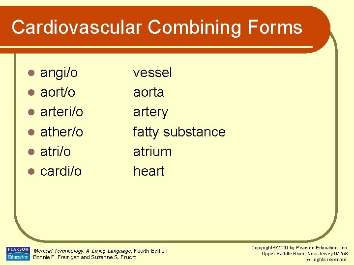 Cardiovascular Combining Forms l l l angi/o aort/o arteri/o ather/o atri/o cardi/o vessel aorta