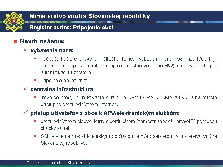 Ministerstvo vnútra Slovenskej republiky Register adries: Pripojenie obcí ■ Návrh riešenia: ü vybavenie obce: