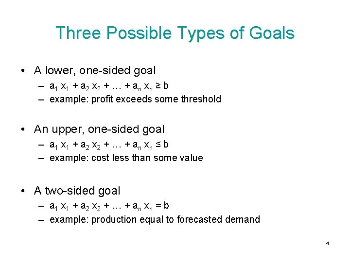 Three Possible Types of Goals • A lower, one-sided goal – a 1 x