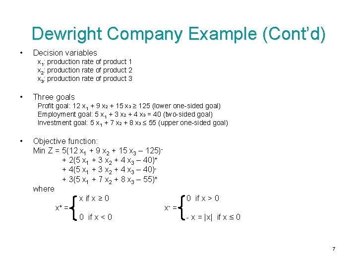 Dewright Company Example (Cont’d) • Decision variables x 1: production rate of product 1