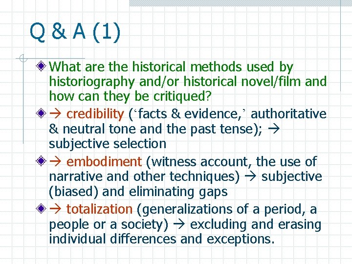 Q & A (1) What are the historical methods used by historiography and/or historical