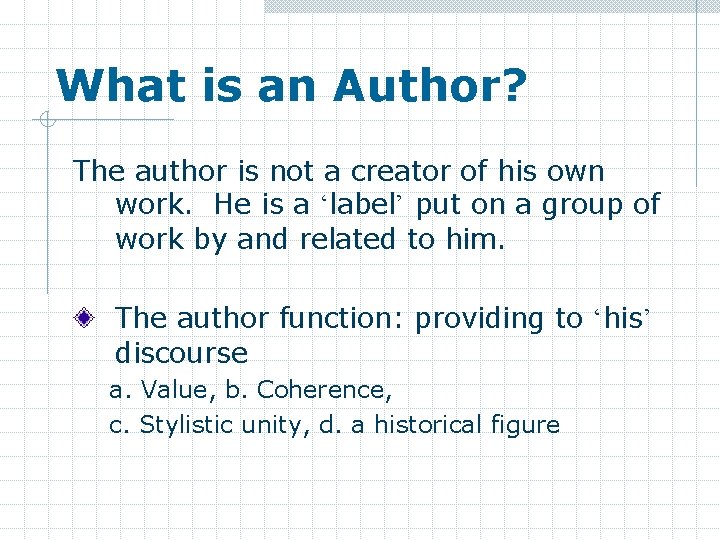 What is an Author? The author is not a creator of his own work.