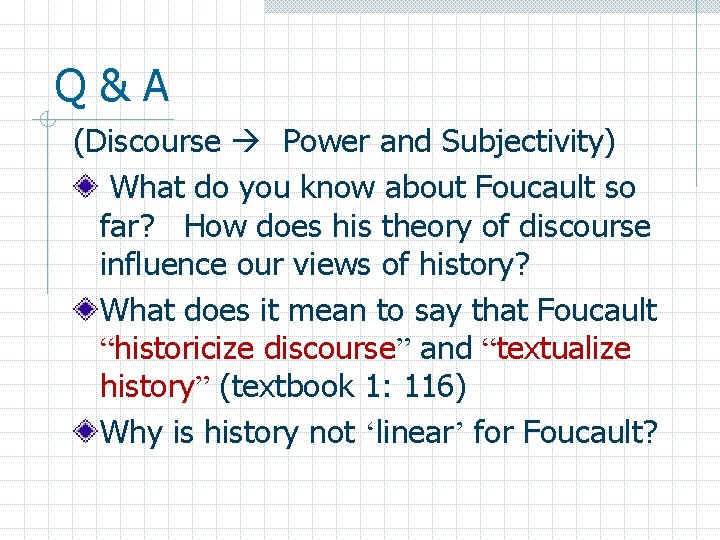 Q & A (Discourse Power and Subjectivity) What do you know about Foucault so