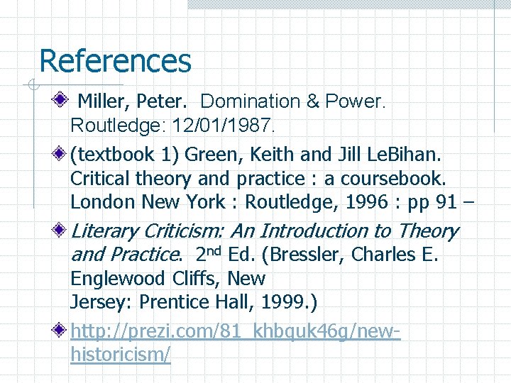 References Miller, Peter. Domination & Power. Routledge: 12/01/1987. (textbook 1) Green, Keith and Jill