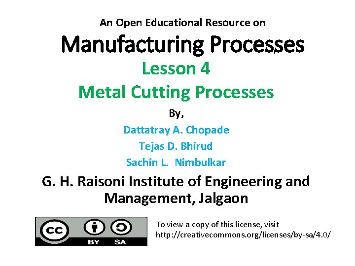 An Open Educational Resource on Manufacturing Processes Lesson 4 Metal Cutting Processes By, Dattatray An Open Educational Resource on Manufacturing Processes Lesson 4 Metal Cutting Processes By, Dattatray
