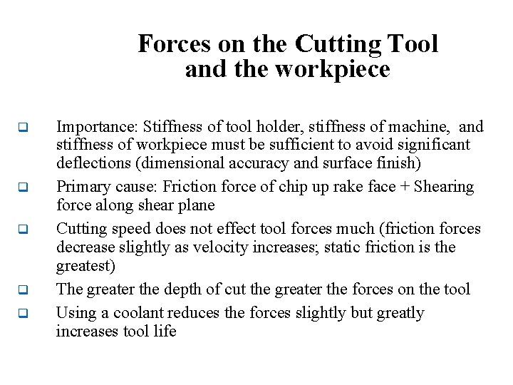 Forces on the Cutting Tool and the workpiece q q q Importance: Stiffness of Forces on the Cutting Tool and the workpiece q q q Importance: Stiffness of