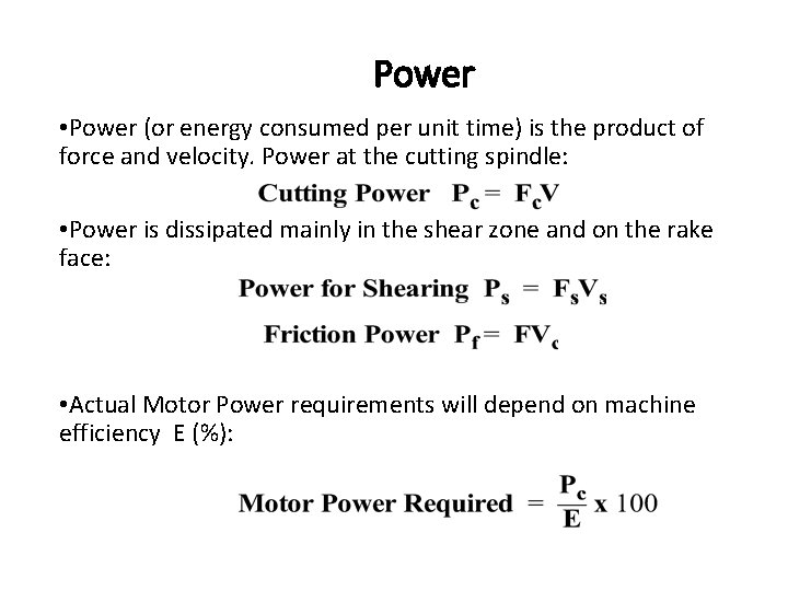 Power • Power (or energy consumed per unit time) is the product of force Power • Power (or energy consumed per unit time) is the product of force